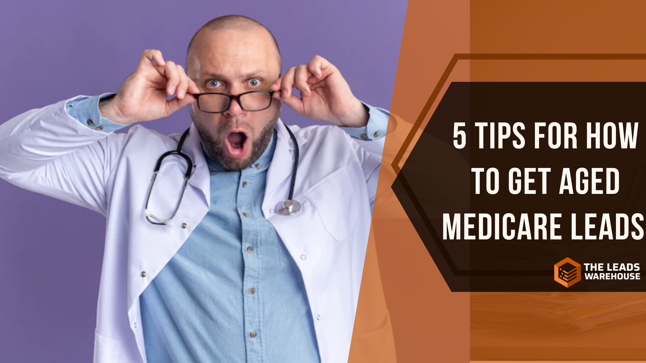 Get Aged Medicare Leads | 5 Tips